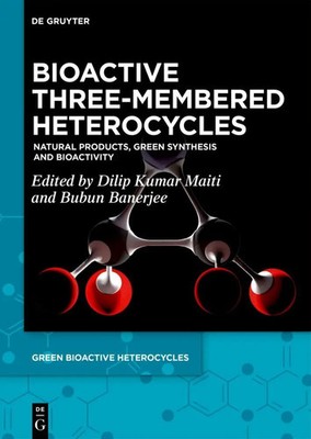 Bioactive Three-Membered Heterocycles | Dilip Kumar Maiti (u. a.) | Buch | XIV