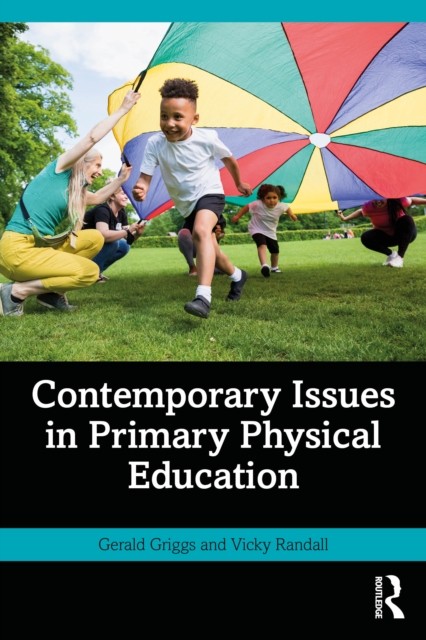 Contemporary Issues in Primary Physical Education by Gerald  Griggs
