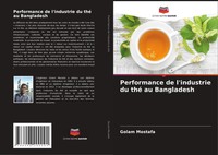 Performance De L'industrie Du Thé Au Bangladesh Golam Mostafa Taschenbuch 2024