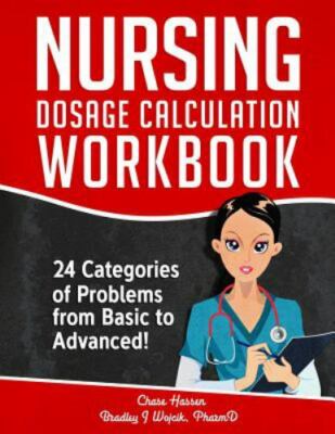 Dosage Calculation Success Ser.: Nursing Dosage Calculation Workbook