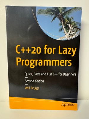 C++20 for Lazy Programmers : Quick, Easy, and Fun C++ for Beginners : Pre-Owned