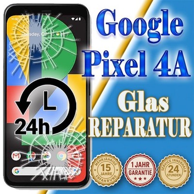 Google Pixel 4A  24 St. Express!  Display Reparatur Glas Austausch