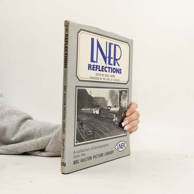 LNER Reflections: A Collection of Photographs from the Hulton Picture Library