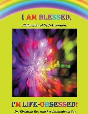 I Am Blessed, I'm Life-Obsessed! by Dr Rimaletta Ray Paperback Book
