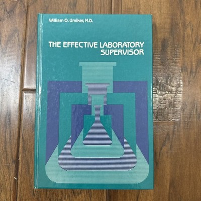 The Effective Laboratory Supervisor ~ Wiiliam O. Umiker, M.D. Hardcover 1982