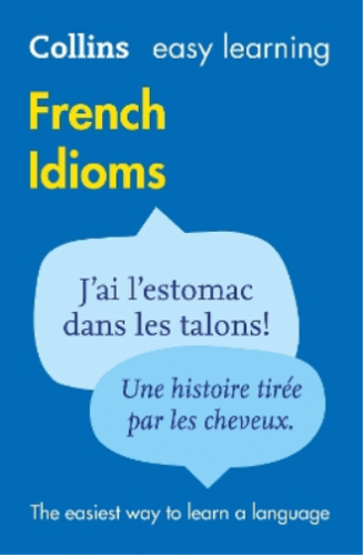 Easy Learning French Idioms (Poche) Collins Easy Learning - Photo 1/1