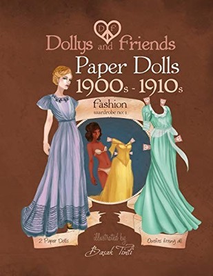 Dollys and Friends Paper Dolls : 1900s - 1910s Fashion Wardrobe No: 1 by ...