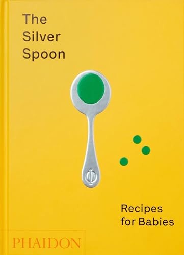 The Silver Spoon : Recipes For Babies The Silver Spoon Kitchen - Image 2