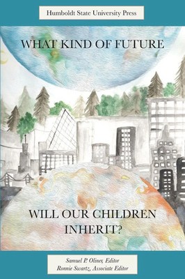 What Kind of Future Will Our Children Inherit? Samuel P. Oliner Taschenbuch 2021