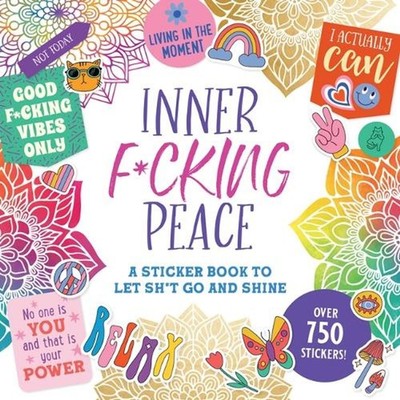 Inner F*cking Peace Sticker Book: A Sticker Book to Let Sh*t Go and Shine by Pet