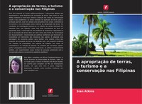 Sian Atkins | A ApropriaçãO De Terras, O Turismo E A ConservaçãO Nas Filipinas