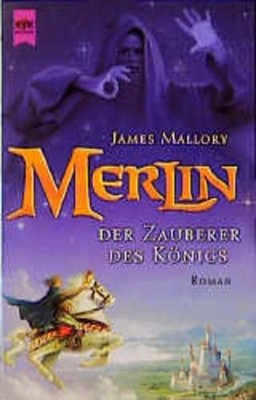 Merlin, Der Zauberer des Königs Mallory, James:
