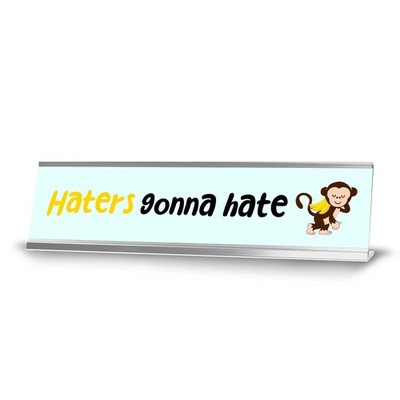 Haters Gonna Hate, Happy Monkey Silver Frame, Desk Sign (2x8'')