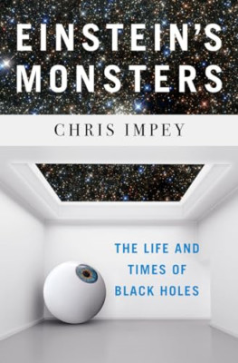 Einstein`s Monsters - The Life and Times of Black Holes - Hardback NEW Impey, Ch