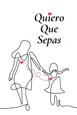 Quiero Que Sepas (Spanish Edition)