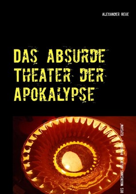 Das absurde Theater der Apokalypse Des Wahnsinns go*dene Pforten 1 Elysium Rehe