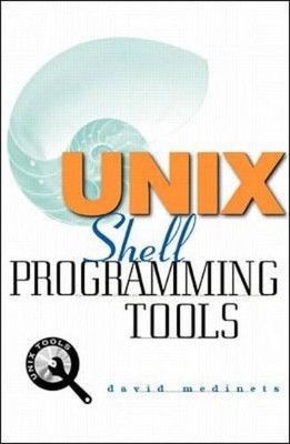 Unix Shell Programming Tools (Unix Tools) by Medinets, Dave Mixed media product