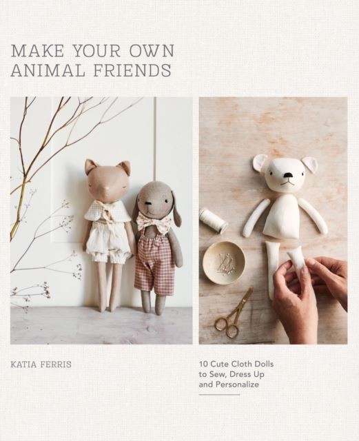 Make Your Own Animal Friends by Katia Ferris Paperback