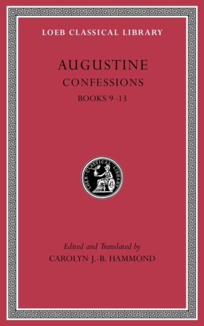 Confessions, Volume II Books 9–13 by Augustine (Hardback Book)