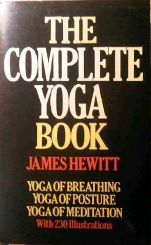 The Complete Yoga Book: ""Yoga of Breathing"", ""Yoga of Posture"",