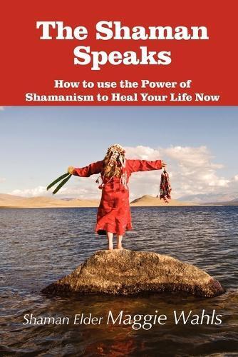 Thumbnail - Shaman Elder Maggie Wahls The Shaman Speaks (taschenbuch)