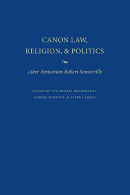 Canon Law, Religion, and Politics - HardBack NEW Uta-Renate Blum 2012-07-30