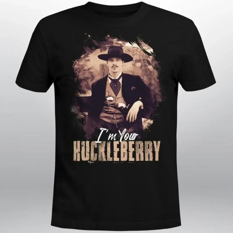 I'm Your Huckleberry Doc Holliday T Shirt /Tombstone Western