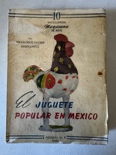 El Juguete Popular en Mexico SIGNED Francisco Javier Hernandez 1950 1st Ed Toys