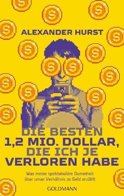 Die besten 1,2 Mio. Dollar, die ich je verloren habe: Was meine spektakuläre Du