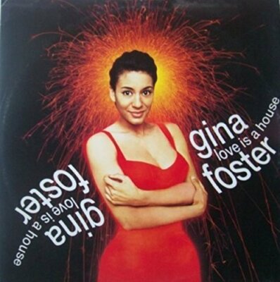 Gina Foster Love is a house (5:00min., 1989)  [Maxi 12'']