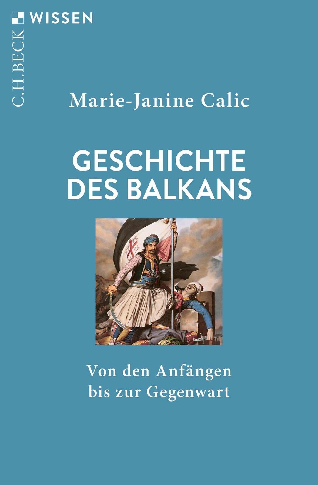 Marie-Janine Ca Geschichte des Balkans: Von den Anfängen bis zur Geg (Paperback)