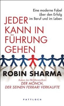 Jeder kann in Führung gehen: Eine moderne Fabel übe... | Buch | Zustand sehr gut - Sharma, Robin S.