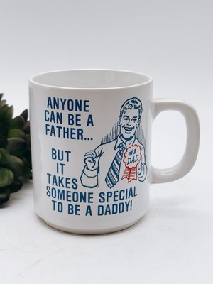Anyone Can Be A Father But Takes Someone Special To Be A Daddy Coffee Mug #1 Dad