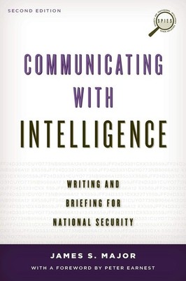 Communicating with Intelligence: Writing and Briefing for National Security