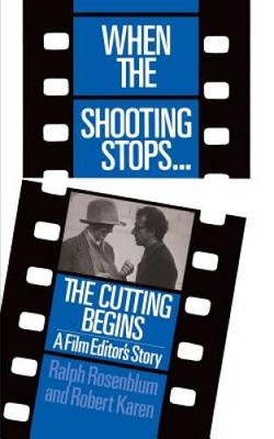 When The Shooting Stops ... The Cutting Begins: A Film Editor's Stor - VERY GOOD