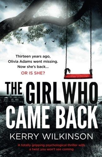 The Girl Who Came Back: A totally gripping psychological... - Wilkinson, Kerry
