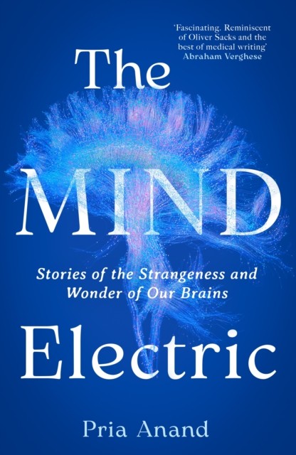 The Mind Electric by Pria Anand (Hardback Book)