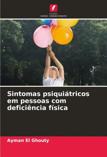 Ayman El Ghouty | Sintomas PsiquiáTricos Em Pessoas Com DeficiêNcia FíSica-image