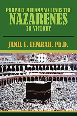 Prophet Muhammad Leads the Nazarenes to Victory -  NEW Jamil E. Effara 2004