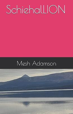SchiehalLION By Mesh Adamson - New Copy - 9798828191956 - Picture 1 of 1