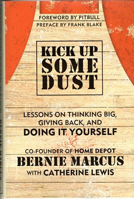 Kick Up Some Dust: Lessons on Thinking Big, Giving Back, and Doing It Yourself