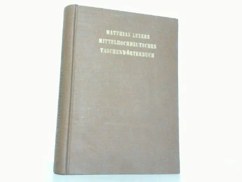 Mittelhochdeutsches Taschenwörterbuch. Lexers, Matthias: - Bild 1 von 1