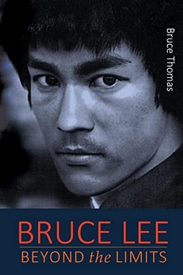 Bruce Lee: Beyond the Limits : ... his Teaching for Life by Bruce Thomas ...