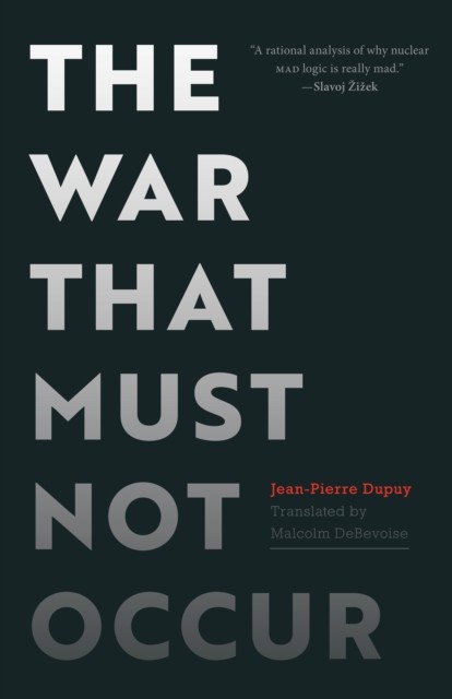 The War That Must not Occur by Jean-Pierre Dupuy (Hardback Book)