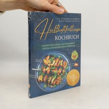 Heißluftfritteuse Kochbuch für Anfänger, Studenten, Berufstätige und Faule