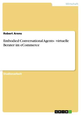 Embodied Conversational Agents - virtuelle Berater im eCommerce | Buch | 9783656