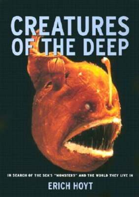 Creatures of the Deep: In Search of the Sea's ''Monsters'' and the World They Live