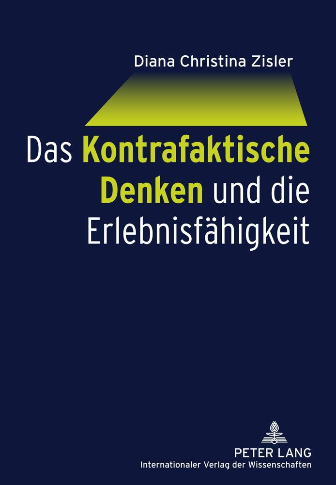 Thumbnail - Das Kontrafaktische Denken Und Die Erlebnisfähigkeit | Buch |