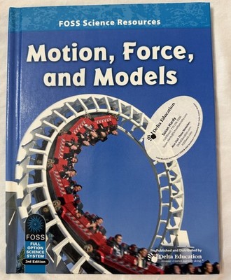 FOSS  Science Resources Motion, Forces, and Models By Delta Education