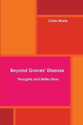 Author Celia Marie Beyond Graves' Disease Thoughts and Reflections (Taschenbuch)